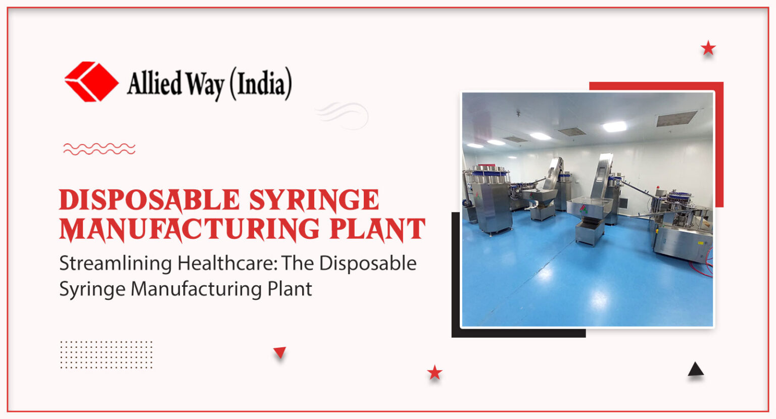 Streamlining Healthcare: The Disposable Syringe Manufacturing Plant